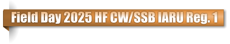 Field Day 2025 HF CW/SSB IARU Reg. 1